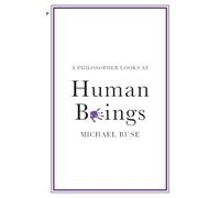Michael Ruse A Philosopher Looks at Human Beings (Tascabile)