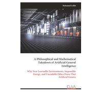 A Philosophical and Mathematical Takedown of Artificial General Intelligence: Why Non-Learnable Environments, Impossible Energy, and Uncodable Ethics Prove That Artificial Genera