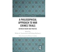 A Philosophical Approach to War Crimes Trials: Between Theory and Practice