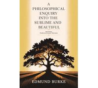 A Philosophical Enquiry into the Sublime and Beautiful: And Other Pre-Revolutionary Writings
