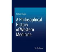 A Philosophical History of Western Medicine