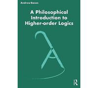 A Philosophical Introduction to Higher-order Logics