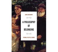 A Philosophy of Belonging: Persons, Politics, Cosmos (The Beginning and the