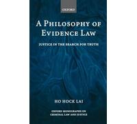 A Philosophy of Evidence Law: Justice in the Search for Truth