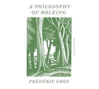 Frédéric Gros A Philosophy of Walking (Tascabile)