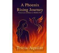 A Phoenix Rising Journey: From Loss to Illness to Midlife Fire