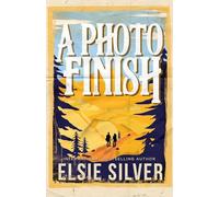 Elsie Silver – A Photo Finish: 2 – Gold Rush Ranch – Tascabile