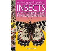 A Photographic Guide to Insects of Southern Europe and the Mediterranean