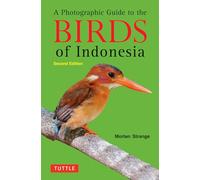 A Photographic Guide to the Birds of Indonesia: Second Edition