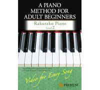 A Piano Method for Adult Beginners: Rakuraku Piano Level 2: Step Up Easily with Famous Songs + Video Tutorials for Every Piece