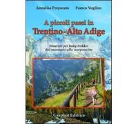 Annalisa Porporato / Franco Voglino - A Piccoli Passi In Trentino-Alto Adige. I