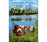 A piccoli passi in Val d'Aosta. Itinerari per baby trekker dal marsupio al...