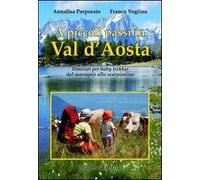 A piccoli passi in Val d'Aosta. Itinerari per baby trekker dal marsupio allo scarponcino