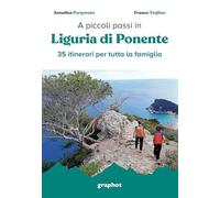 Libri Annalisa Porporato / Franco Voglino - A Piccoli Passi. Liguria Di Ponente.