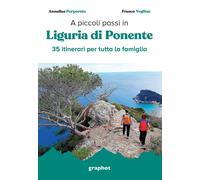 A piccoli passi. Liguria di Ponente. 35 itinerari per tutta la famiglia [Paperba