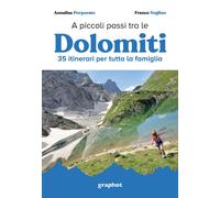 A piccoli passi tra le Dolomiti. 35 itinerari per tutta la famiglia [Paperback]