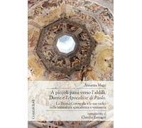 A piccoli passi verso l’aldilà. Dante e l’Apocalisse di Paolo: La Divina Commedia e le sue radici nella letteratura apocalittica e visionaria