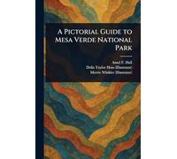 A Pictorial Guide to Mesa Verde National Park