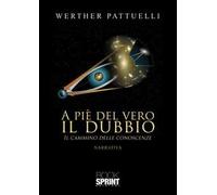 A piè del vero il dubbio. Il cammino delle conoscenze