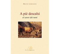 A piè descalsi. El saver dei noni - Lorenzon Bruno