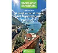A piedi e con il treno nel Levante ligure