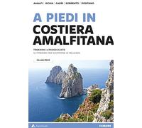 A piedi in Costiera Amalfitana. Trekking e passeggiate