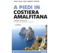 A piedi in Costiera Amalfitana. Trekking e passeggiate