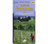A piedi in Toscana. 100 passeggiate, escursioni e trekking alla scoperta della natura: 2: Vol. 2