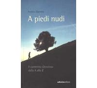A piedi nudi. Il cammino silenzioso dalla A alla Z