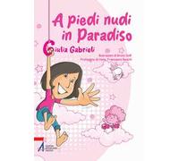 A piedi nudi in paradiso. Ediz. illustrata