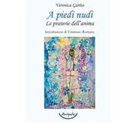 A piedi nudi. Le praterie dell'anima