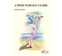 A piedi nudi sul cuore