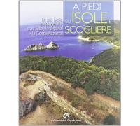 A piedi su isole e scogliere. Le più belle passeggiate tra l'Elba, la Liguria e la Costa Azzurra