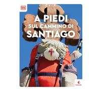 A piedi sul cammino di Santiago - 2026 - Feltrinelli (Frontiere)