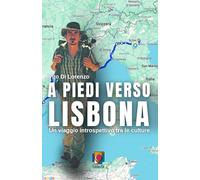 A PIEDI VERSO LISBONA: Un viaggio introspettivo tra le culture