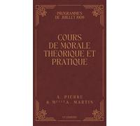 A Pierre A Martin Cours de Morale Théorique et Pratique (Copertina rigida)