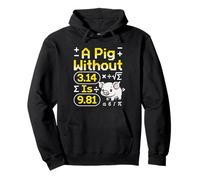 A Pig Without 3.14 Is 9.81 Fisica Matematica Felpa con Cappuccio