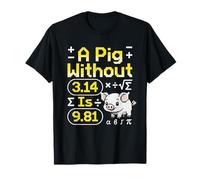 A Pig Without 3.14 Is 9.81 Fisica Matematica Maglietta