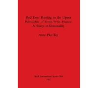 A. Pike-Tay Red Deer Hunting in the Upper Paleolithic of Southwest F (Tascabile)