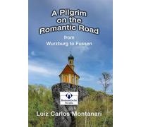 A Pilgrim on the Romantic Road: from Würzburg to Füssen