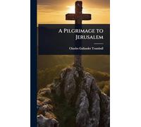 A Pilgrimage to Jerusalem