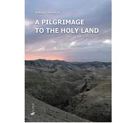 A pilgrimage to the Holy Land - [If Press]