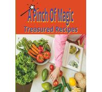 A Pinch Of Magic Treasured Recipes