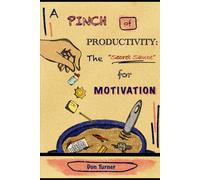 A PINCH of Motivation: The Secret Sauce for Productivity