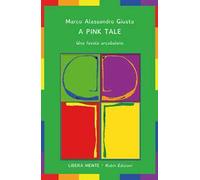 A pink tale. Una favola arcobaleno