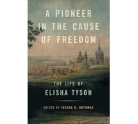 Joshua D. Rothman A Pioneer in the Cause of Freedom (Tascabile)