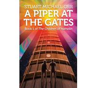 A Piper at the Gates: Book One of The Children of Hamelin: 1