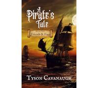 A Pirate's Tale: Book Two: Friends & Foes