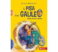 A Pisa con Galileo. Andrea scopre l'Universo