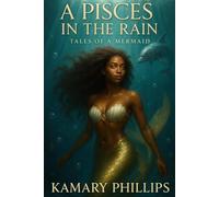 A Pisces In The Rain: Tales of a Mermaid
